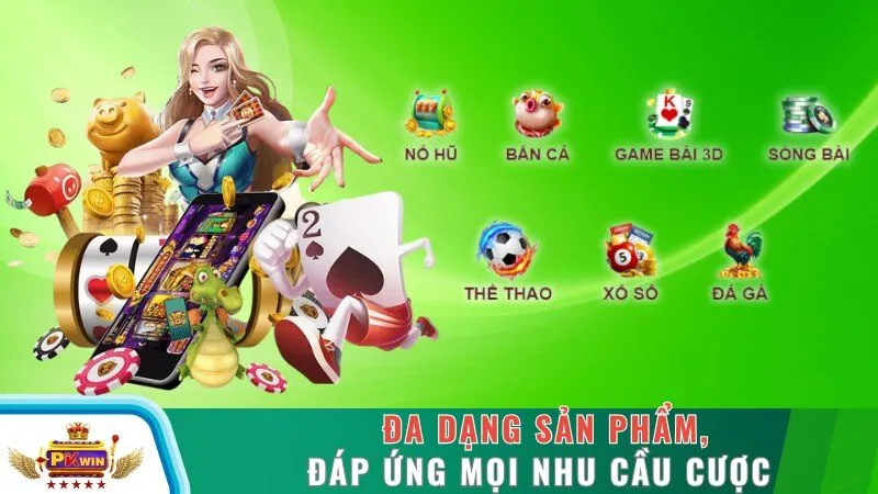 Đa dạng sản phẩm, đáp ứng mọi nhu cầu cược